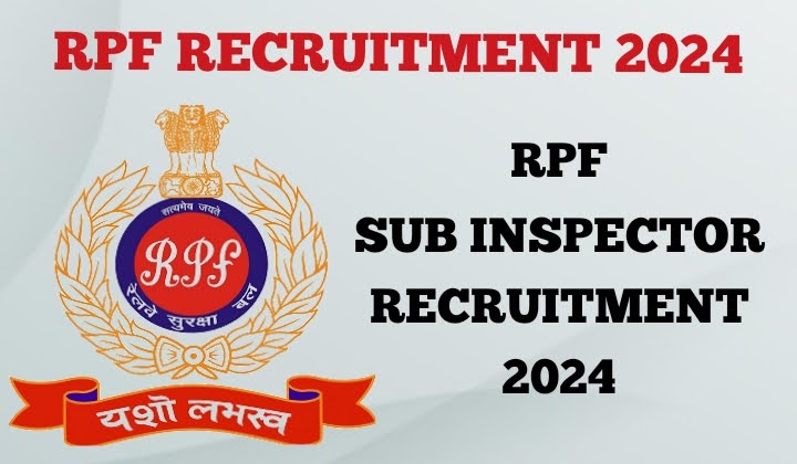 RPF Sub Inspector Recruitment 2024