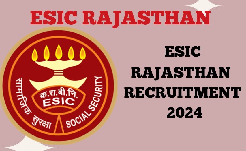 ESIC Rajasthan Recruitment 2024