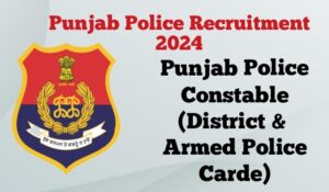 Punjab Police Constable Recruitment 2024