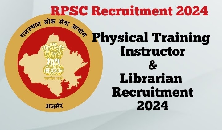 RPSC Physical Training Instructor & Librarian Recruitment 2024