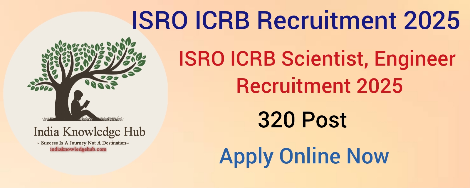 ISRO Recruitment 2025,  ISRO Scientist Recruitment 2025,  ISRO Engineer Recruitment 2025